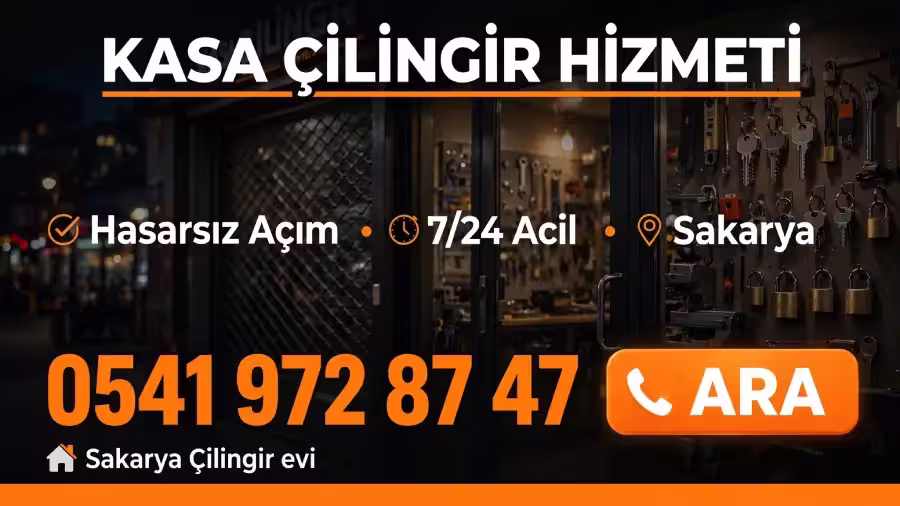 Sakarya Kasa Çilingir Hizmeti ve Çelik Kasa Açma Servisi